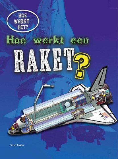 Hoe werkt een raket?, Sarah Eason - Gebonden - 9789461753281