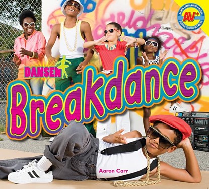 Breakdance, Aaron Carr - Gebonden - 9789461753359