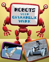 Robots, gevaarlijk werk - Kathryn Clay - 9789461753595