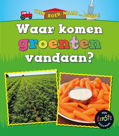 Waar komen groenten vandaan?, Linda Staniford - Gebonden - 9789461755674