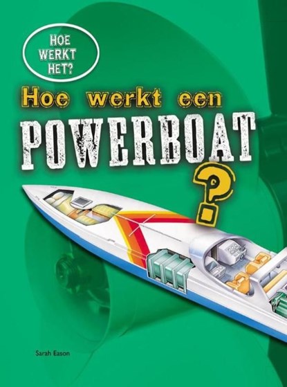 Hoe werkt een powerboat?, Sarah Eason - Ebook Adobe PDF - 9789461757333