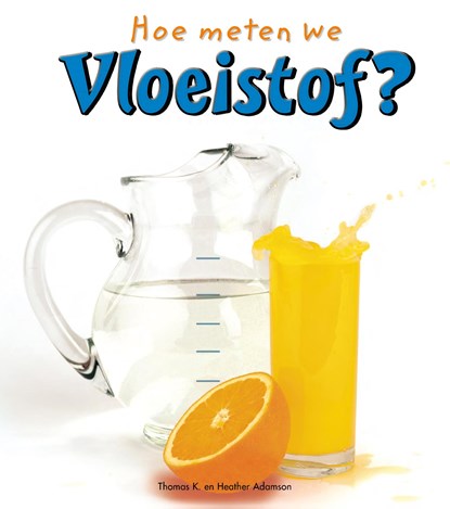 Vloeistof, Thomas Adamson ; Heather Adamson - Ebook - 9789461758293