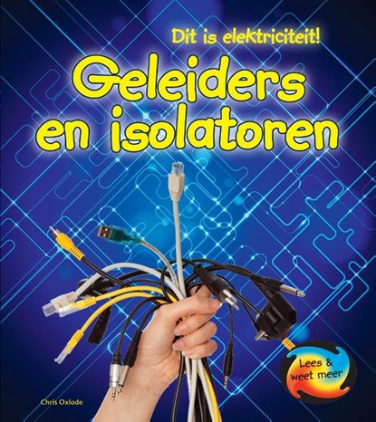 Geleiders en isolatoren, Chris Oxlade - Ebook Adobe PDF - 9789461758347