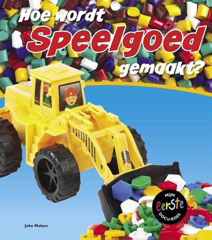 Hoe wordt speelgoed gemaakt?, John Malam - Ebook - 9789461758859