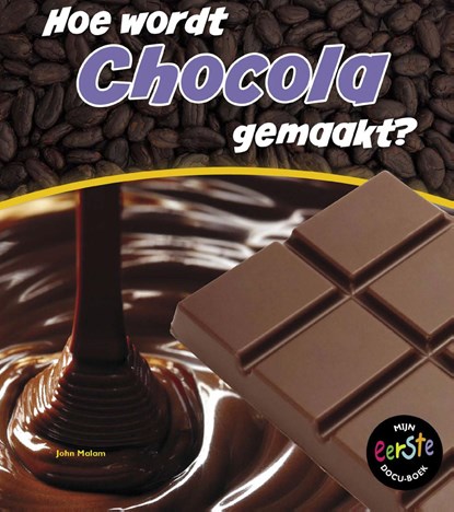 Hoe wordt chocolade gemaakt?, John Malam - Ebook - 9789461758880