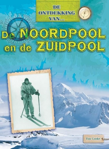 De ontdekking van...De Noordpool en de Zuidpool, Tim Cooke - Ebook Adobe PDF - 9789461759511