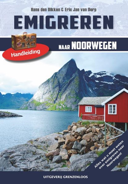 Emigreren naar Noorwegen, Hans den Dikken ; Eric Jan van Dorp ; Gert Rietman ; Saskia Zimmerman - Paperback - 9789461850379