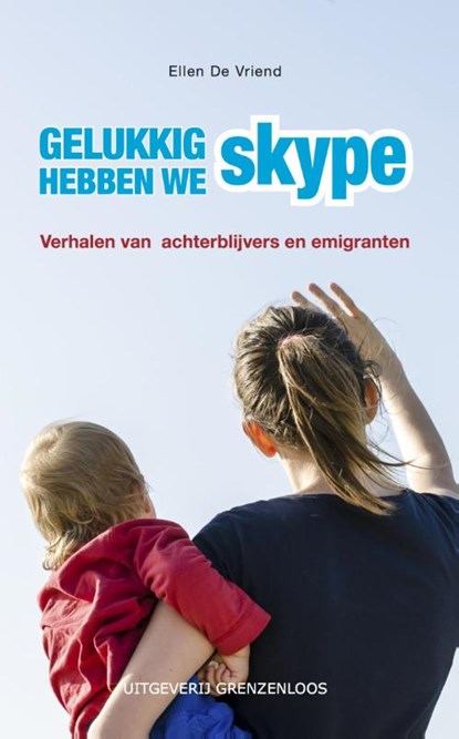 Gelukkig hebben we skype!, Ellen de Vriend - Paperback - 9789461850621