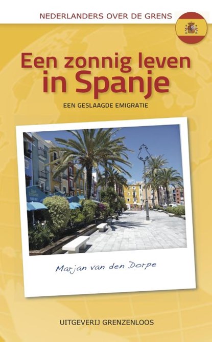 Een zonnig leven in Spanje, Marjan van den Dorpe - Paperback - 9789461850980