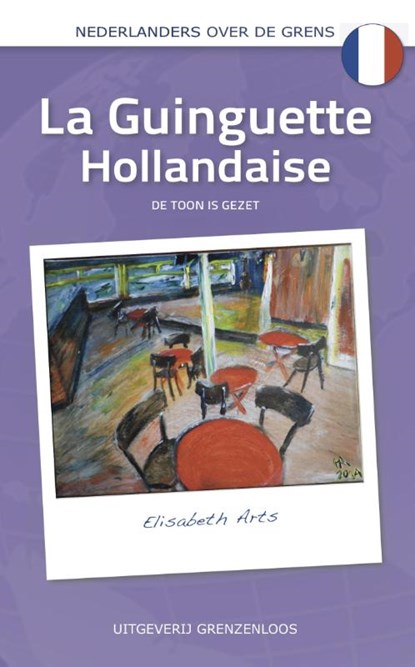 La Guinguette Hollandaise, Elisabeth Arts - Paperback - 9789461851093