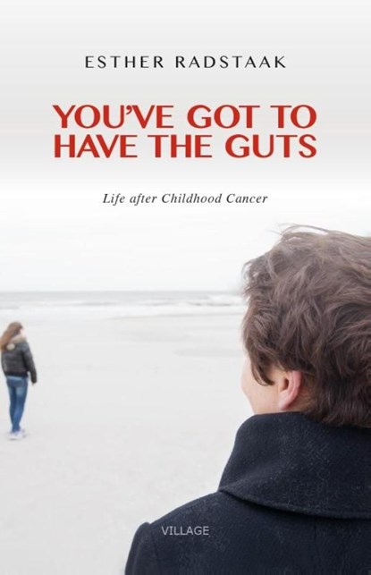 You've got to have the guts, Esther Radstaak - Ebook EPUB - 9789461851208