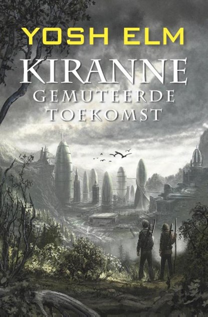 Kiranne Gemuteerde toekomst, Yosh Elm - Ebook - 9789461851451