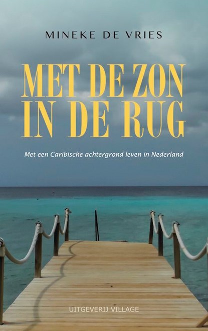Met de zon in de rug, Mineke de Vries - Ebook - 9789461851659