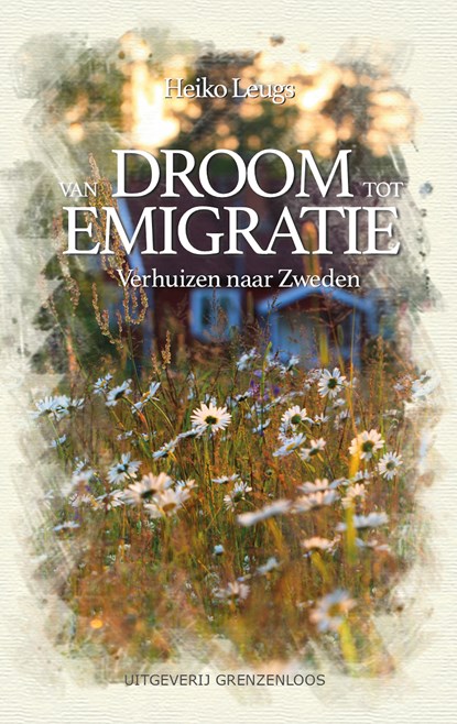 Van droom tot emigratie, Heiko Leugs - Ebook - 9789461852090