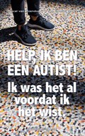 Help, ik ben een autist! | Pascal van Ijzendoorn ; Ans Ettema-Essler | 
