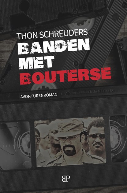 Banden met Bouterse, Thon Schreuders - Ebook - 9789461852649