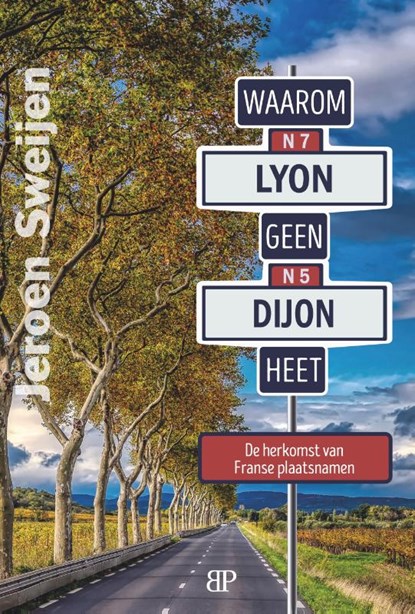 Waarom Lyon geen Dijon heet, Jeroen Sweijen - Gebonden - 9789461852724