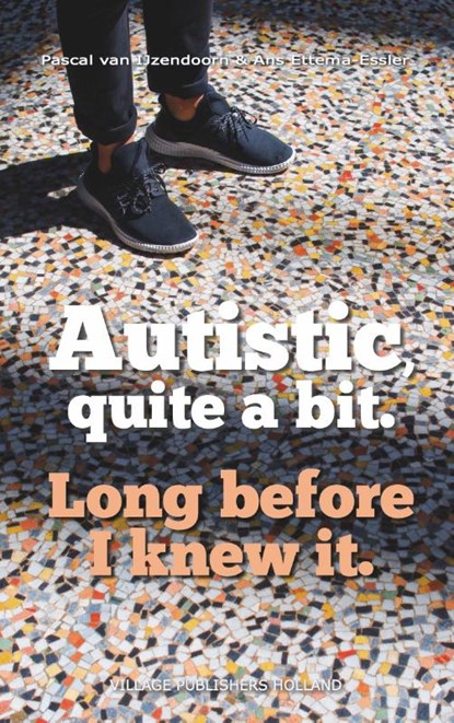 Autistic, quite a bit, Pascal van IJzendoorn ; Ans Ettema-Essler - Paperback - 9789461853004