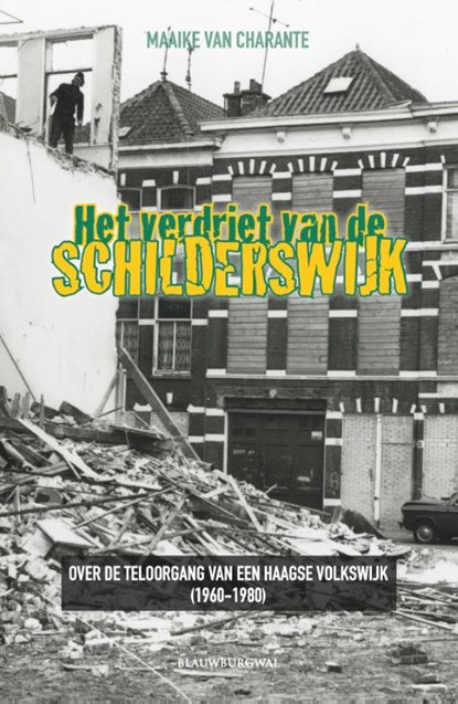 Het verdriet van de Schilderswijk, Maaike van Charante - Paperback - 9789461853165