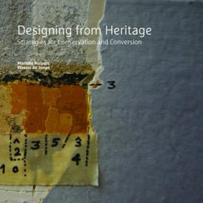 Designing from Heritage, Marieke Kuipers ; Wessel de Jonge - Paperback - 9789461868022