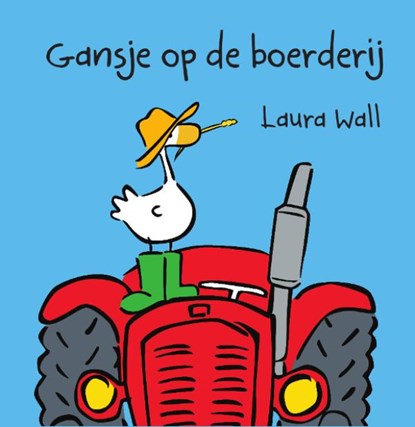 Gansjes op de boerderij, Laura Wall - Gebonden - 9789461885258