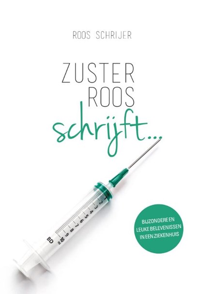 Zuster Roos schrijft, Roos Schrijer - Gebonden - 9789461888884