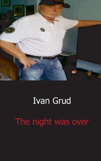 The night was over, Ivan Grud - Paperback - 9789461930057