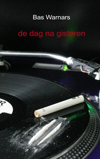 de dag na gisteren, Bas Warnars - Paperback - 9789461930101