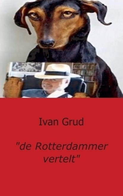 "de Rotterdammer vertelt", Ivan Grud - Paperback - 9789461930224