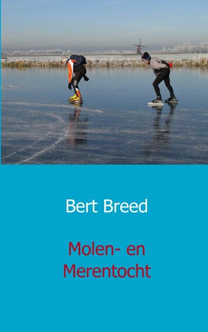 Molen- en merentocht, Bert Breed - Paperback - 9789461930279