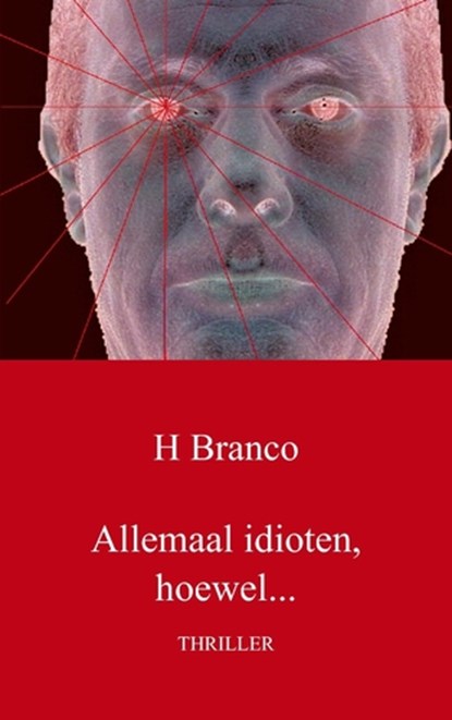 Allemaal idioten, hoewel..., H. Branco - Paperback - 9789461930514