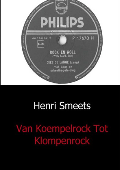Van koempelrock tot klompenrock, Henri Smeets - Paperback - 9789461930576