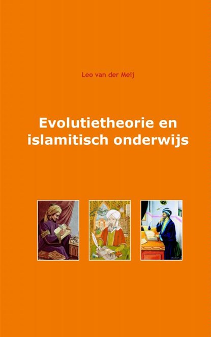 Evolutietheorie en islamitisch onderwijs, Leo van der Meij - Paperback - 9789461931184