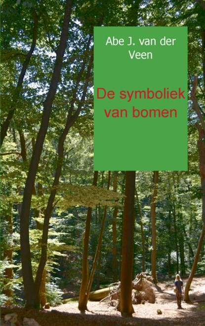 De symboliek van bomen, Abe J. van der Veen - Paperback - 9789461932013