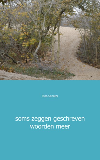 Soms zeggen geschreven woorden meer, Rina Senator - Paperback - 9789461932334