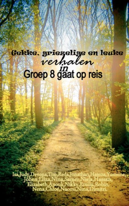 Groep 8 gaat op reis, Lucas van Leyden School - Paperback - 9789461932709