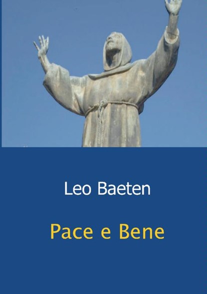 Pace e Bene, Leo Baeten - Paperback - 9789461932877