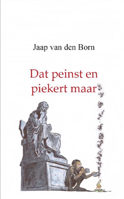 Dat peinst en piekert maar, Jaap van den Born - Paperback - 9789461932907