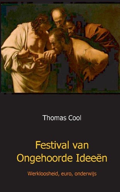 Festival van ongehoorde ideeen, Thomas Colignatus - Paperback - 9789461933072