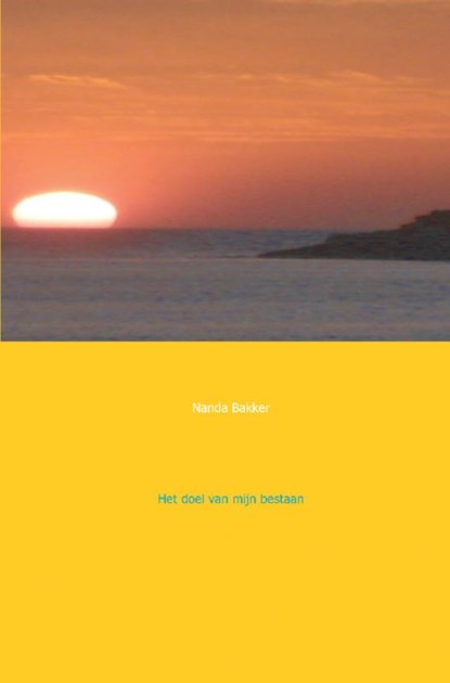 Het doel van mijn bestaan, Nanda Bakker - Paperback - 9789461933188