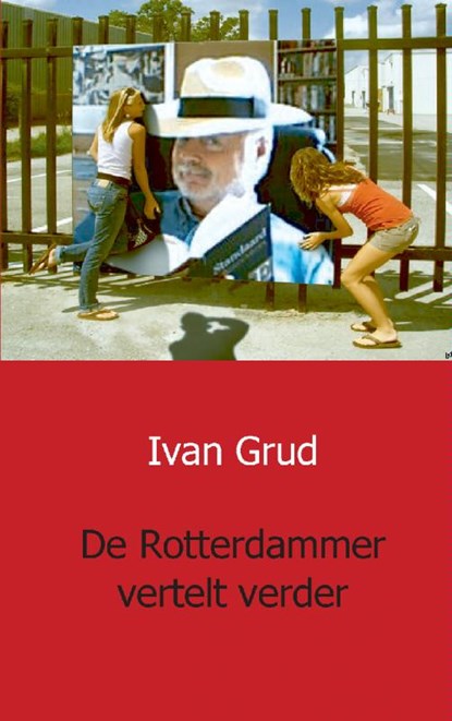 De Rotterdammer vertelt verder, Ivan Grud - Paperback - 9789461933249