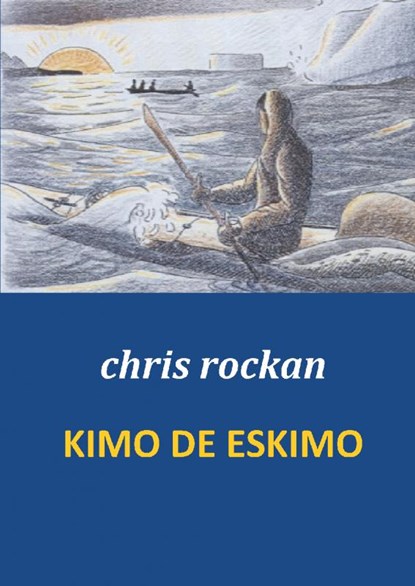 KIMO DE ESKIMO, chris rockan - Paperback - 9789461933638