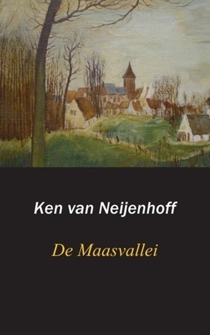 De Maasvallei, Ken van Neijenhoff - Paperback - 9789461933904