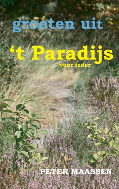 Groeten uit t paradijs, Peter Maassen - Paperback - 9789461934123