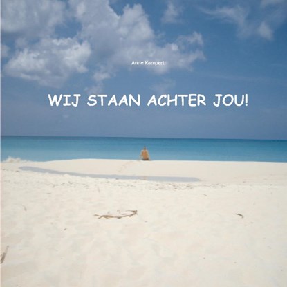 WIJ STAAN ACHTER JOU!, Anne Kampert - Paperback - 9789461934130