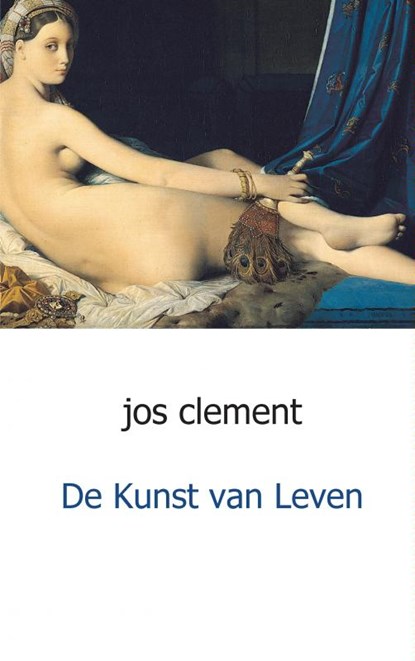 De kunst van leven, Jos Clement - Paperback - 9789461934253