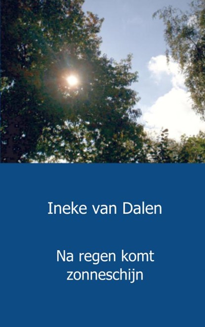 Na regen komt zonneschijn, Ineke van Dalen - Paperback - 9789461934390