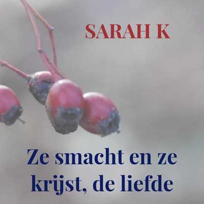 Ze smacht en ze krijst, de liefde, Sarah K - Paperback - 9789461934567