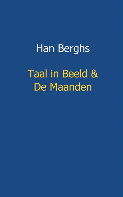 Taal in beeld en de maanden, Han Berghs - Paperback - 9789461934666