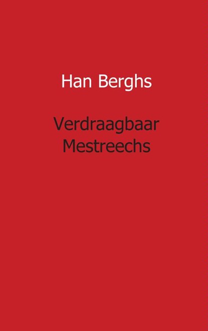 Verdraagbaar Mestreechs, Han Berghs - Paperback - 9789461934901